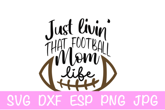 Just Livin That Football Mom Life SVG Review