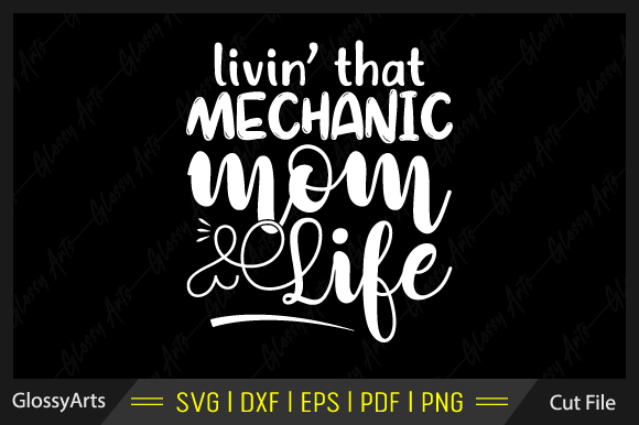 Living That Mechanic Mom Life Svg File Review