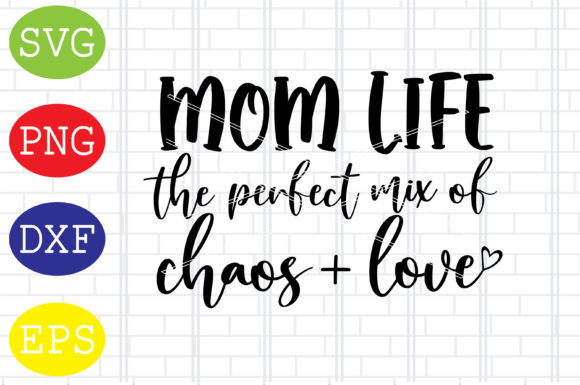 Mom Life SVG: Chaos and Love Design Review