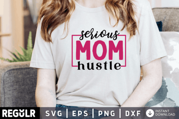 Serious Mom Hustle SVG: An Embroidery Review