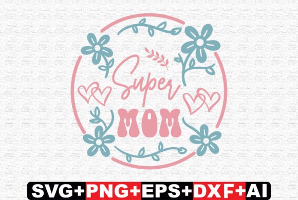 Super Mom Family SVG: An Embroidery Designer’s Review