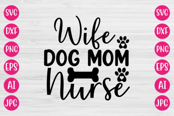 Wife Dog Mom Nurse SVG: A Designer’s Stitch Test