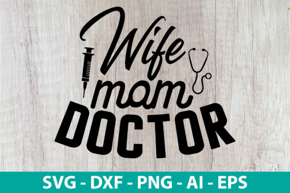 Wife Mom Doctor SVG: A Designer’s Stitch Review